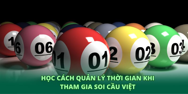 Học cách quản lý thời gian khi tham gia soi cầu Việt