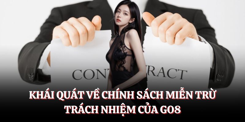 Khái quát về chính sách miễn trừ trách nhiệm của GO8