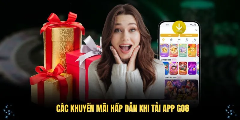 Các khuyến mãi hấp dẫn khi tải app GO8
