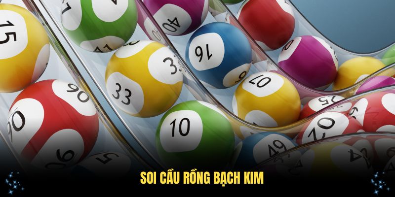Soi Cầu Rồng Bạch Kim Với Các Thông Tin Độc Đáo Tại GO8