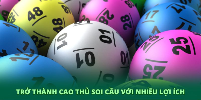 Trở thành cao thủ soi cầu với nhiều lợi ích
